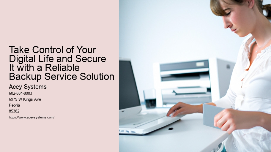 Take Control of Your Digital Life and Secure It with a Reliable Backup Service Solution