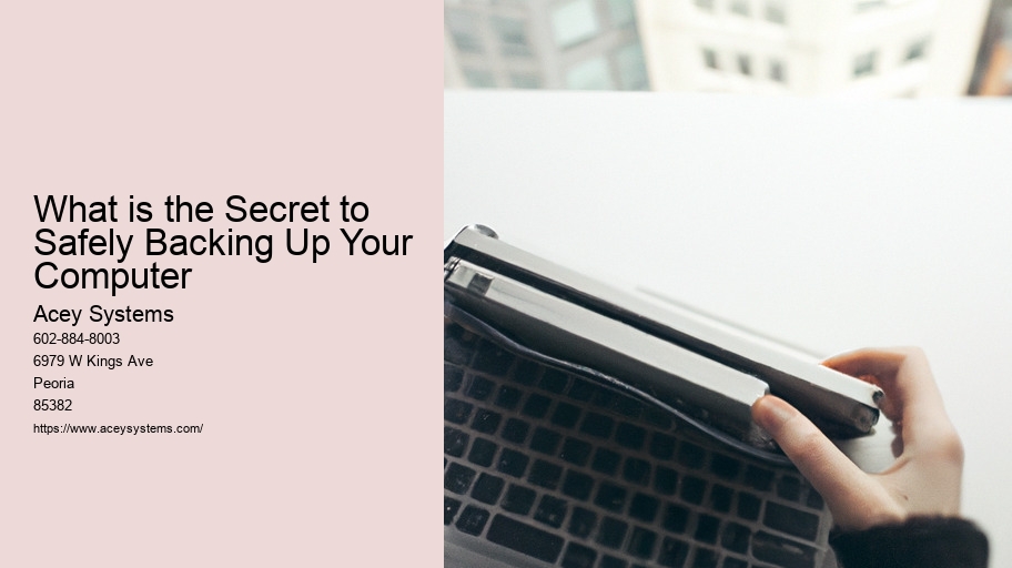 What is the Secret to Safely Backing Up Your Computer